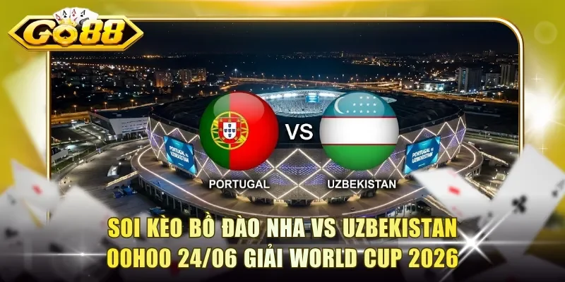 Bồ Đào Nha vs Uzbekistan